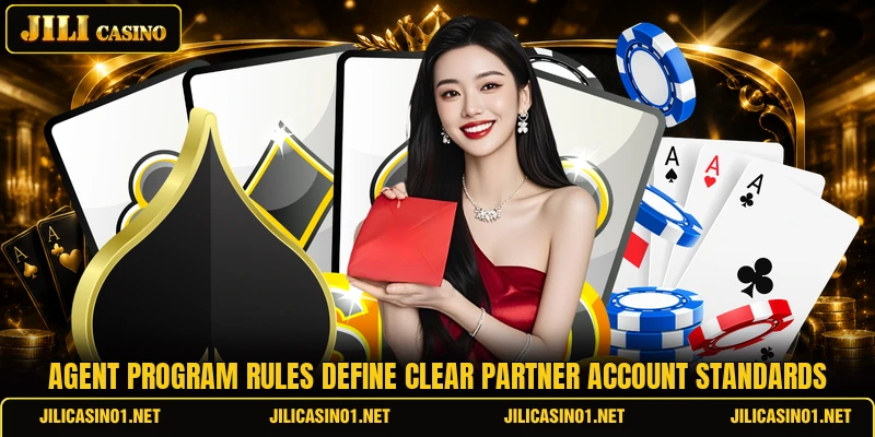 Agent program rules define clear partner account standards Agent program rules define clear partner account standards