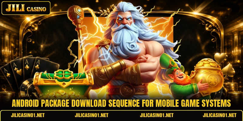 Android package download sequence for mobile game systems