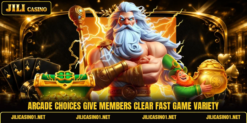 Arcade choices give members clear fast game variety Arcade choices give members clear fast game variety