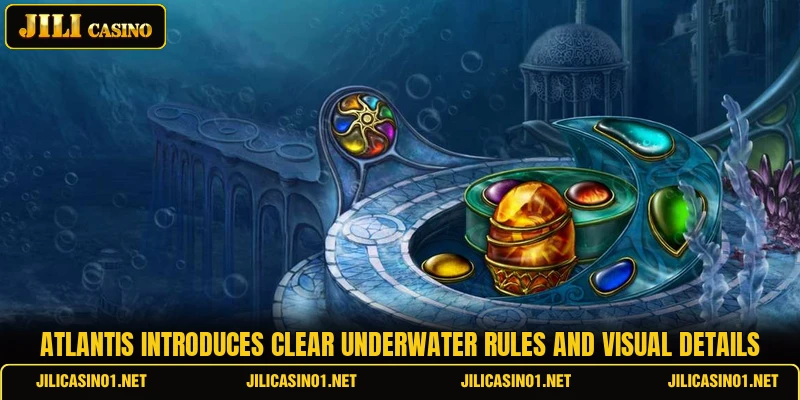 Atlantis introduces clear underwater rules and visual details Atlantis introduces clear underwater rules and visual details
