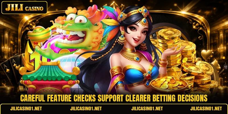 Careful feature checks support clearer betting decisions