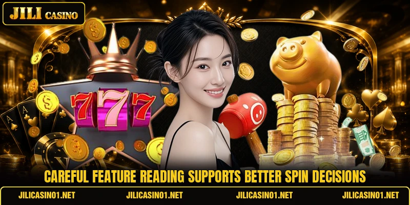 Careful feature reading supports better spin decisions Careful feature reading supports better spin decisions
