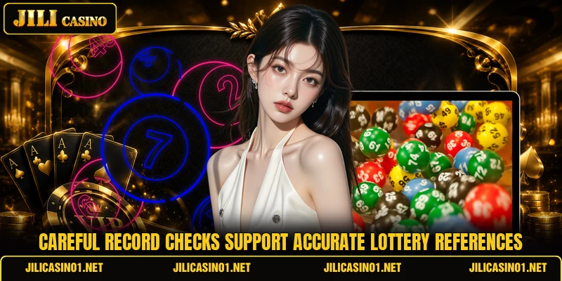 Careful record checks support accurate lottery references