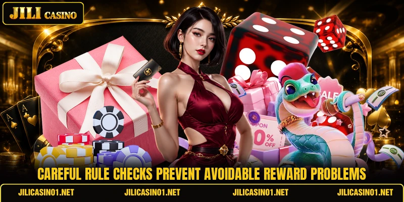 Careful rule checks prevent avoidable reward problems Careful rule checks prevent avoidable reward problems