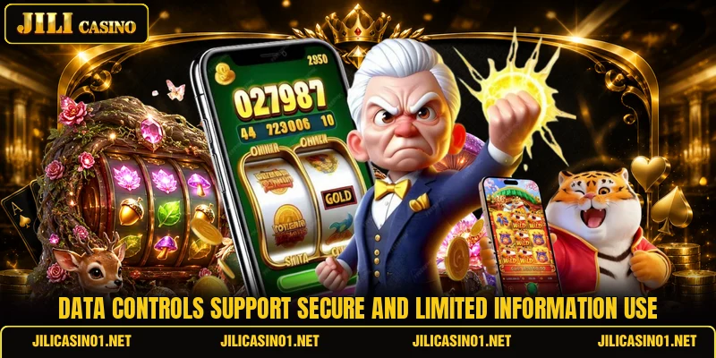 Data controls support secure and limited information use Data controls support secure and limited information use