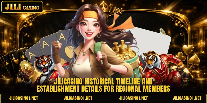 JILICASINO historical timeline and establishment details for regional members