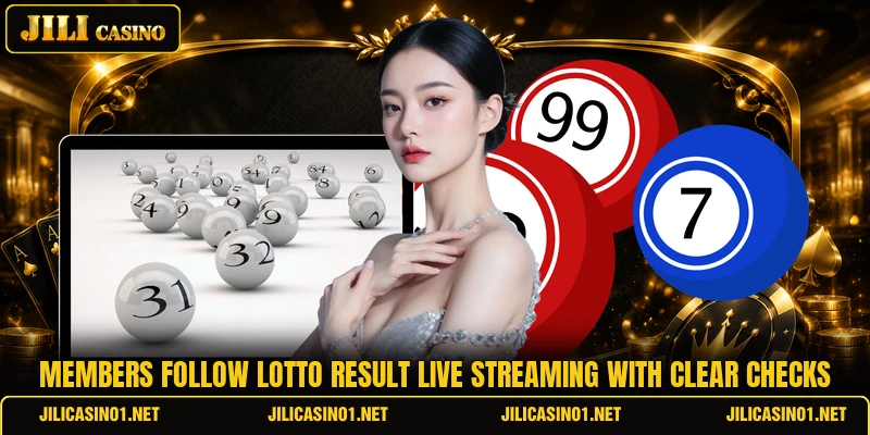 Members follow lotto result live streaming with clear checks Members follow lotto result live streaming with clear checks