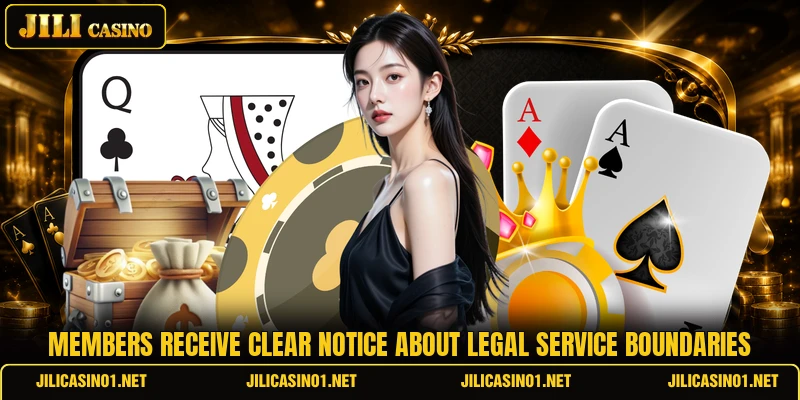 Members receive clear notice about legal service boundaries