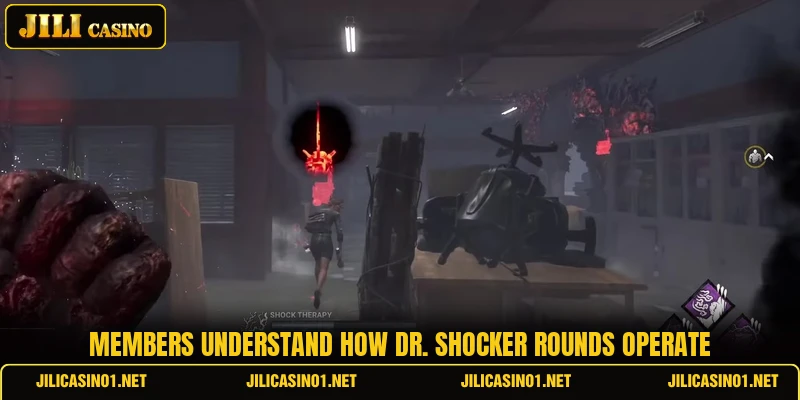 Members understand how Dr. Shocker rounds operate Members understand how Dr. Shocker rounds operate