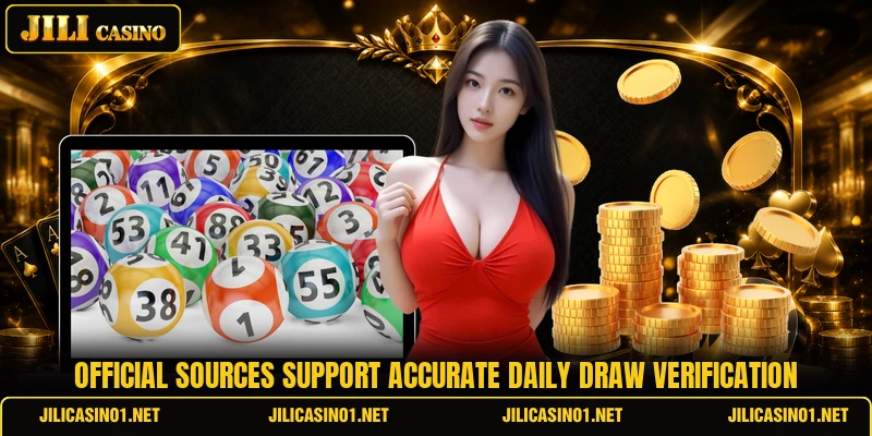Official sources support accurate daily draw verification Official sources support accurate daily draw verification