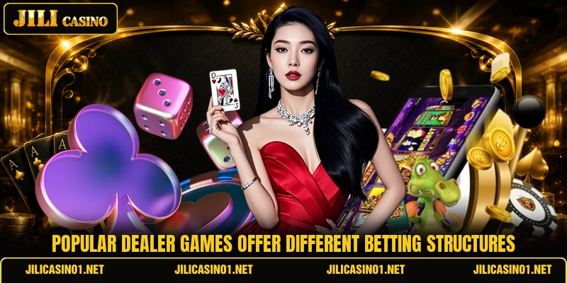 Popular dealer games offer different betting structures Popular dealer games offer different betting structures