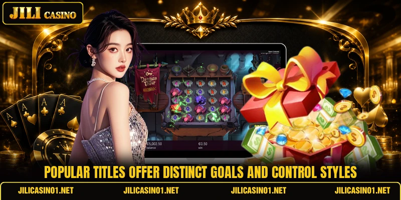 Popular titles offer distinct goals and control styles Popular titles offer distinct goals and control styles