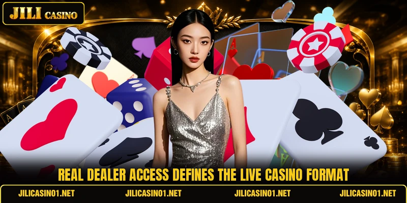 Real dealer access defines the live casino format Real dealer access defines the live casino format